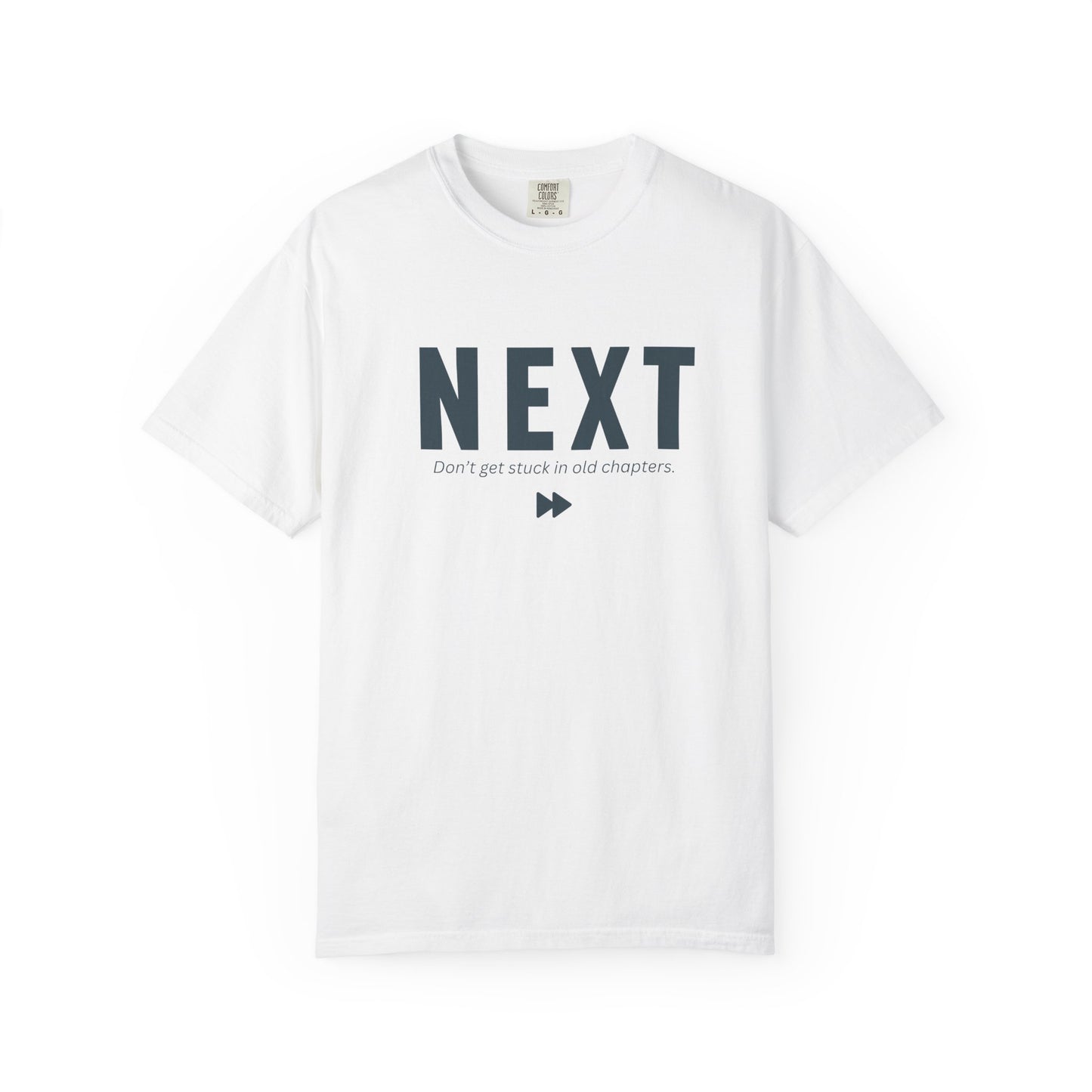 NEXT - Unisex T-shirt -Don’t get stuck in old chapters.