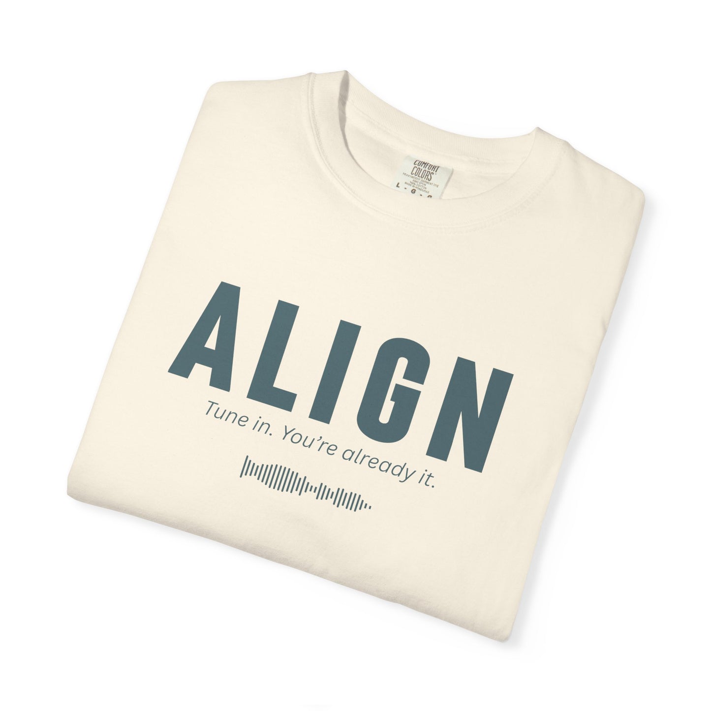 ALIGN - Unisex T-shirt - Tune in. You’re already it.