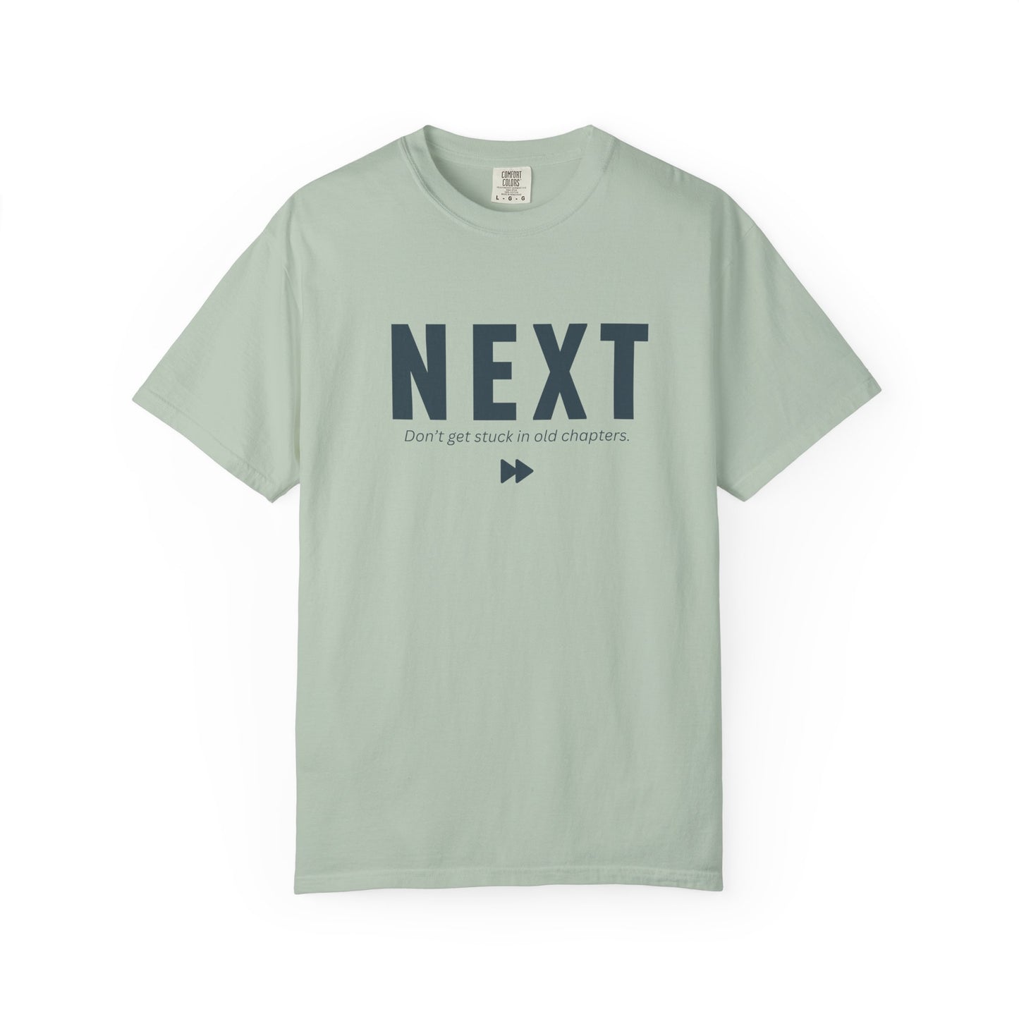 NEXT - Unisex T-shirt -Don’t get stuck in old chapters.
