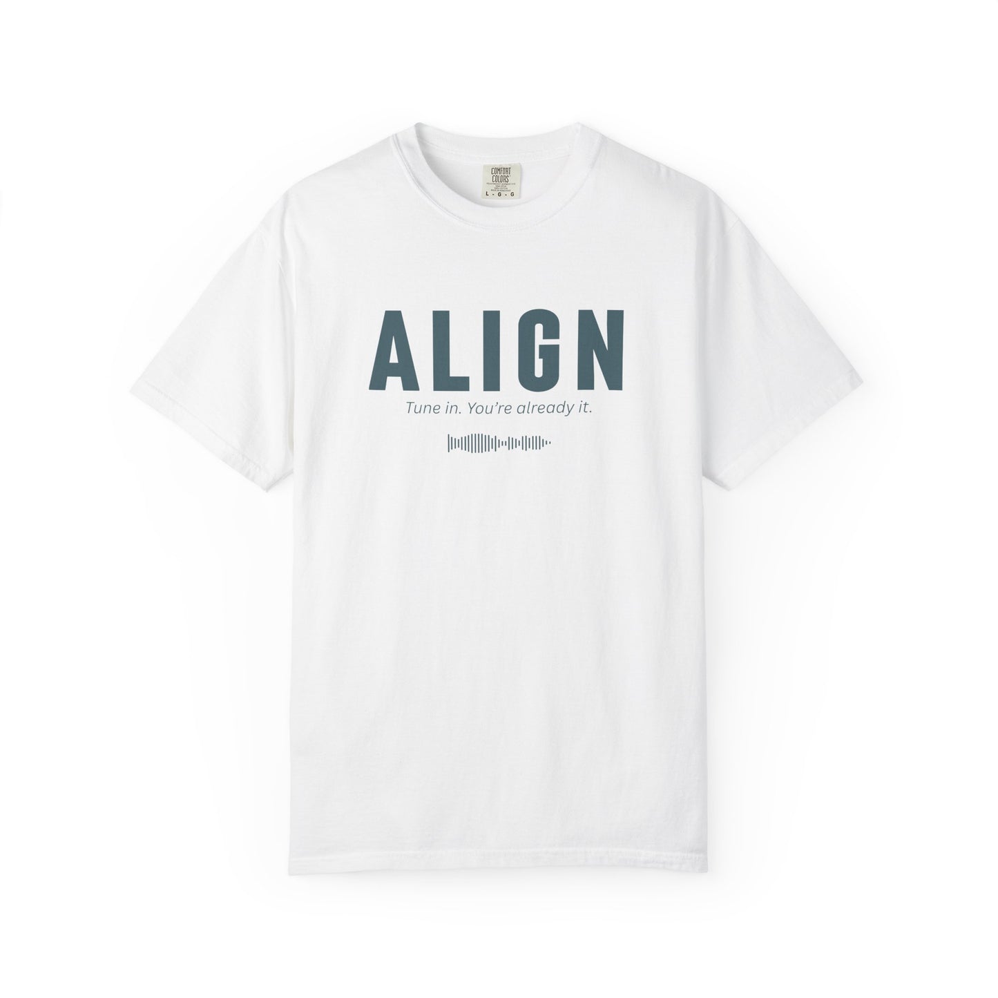 ALIGN - Unisex T-shirt - Tune in. You’re already it.