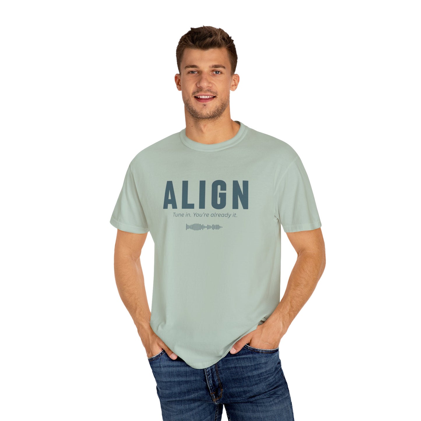 ALIGN - Unisex T-shirt - Tune in. You’re already it.