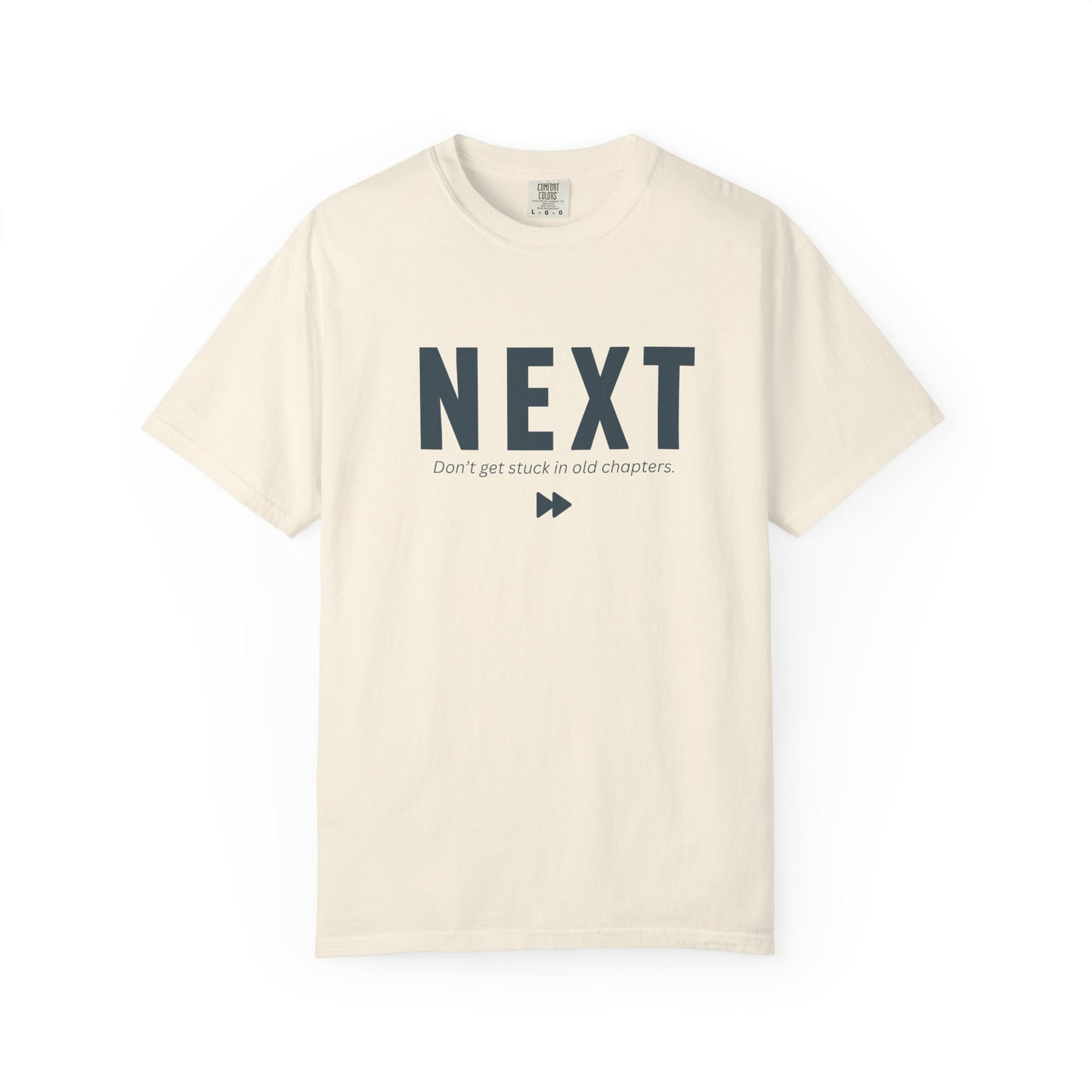 NEXT - Unisex T-shirt -Don’t get stuck in old chapters.