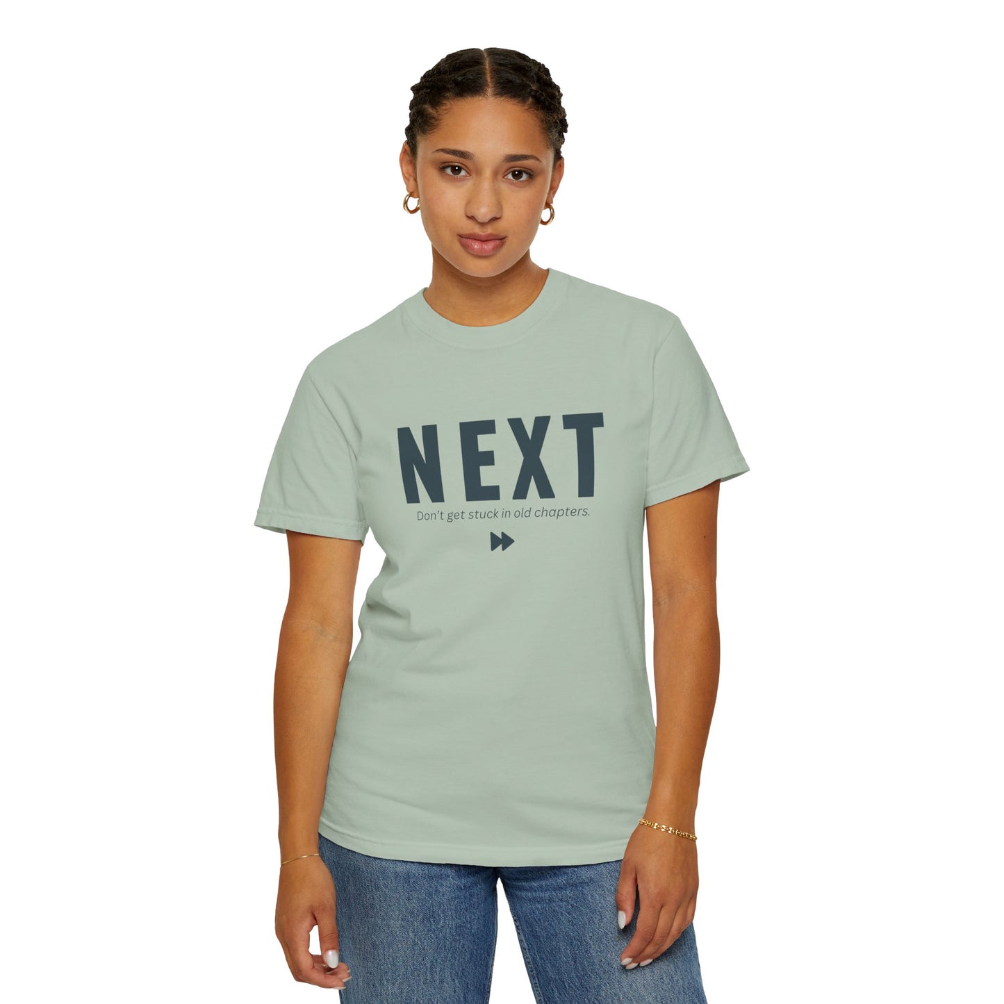 NEXT - Unisex T-shirt -Don’t get stuck in old chapters.