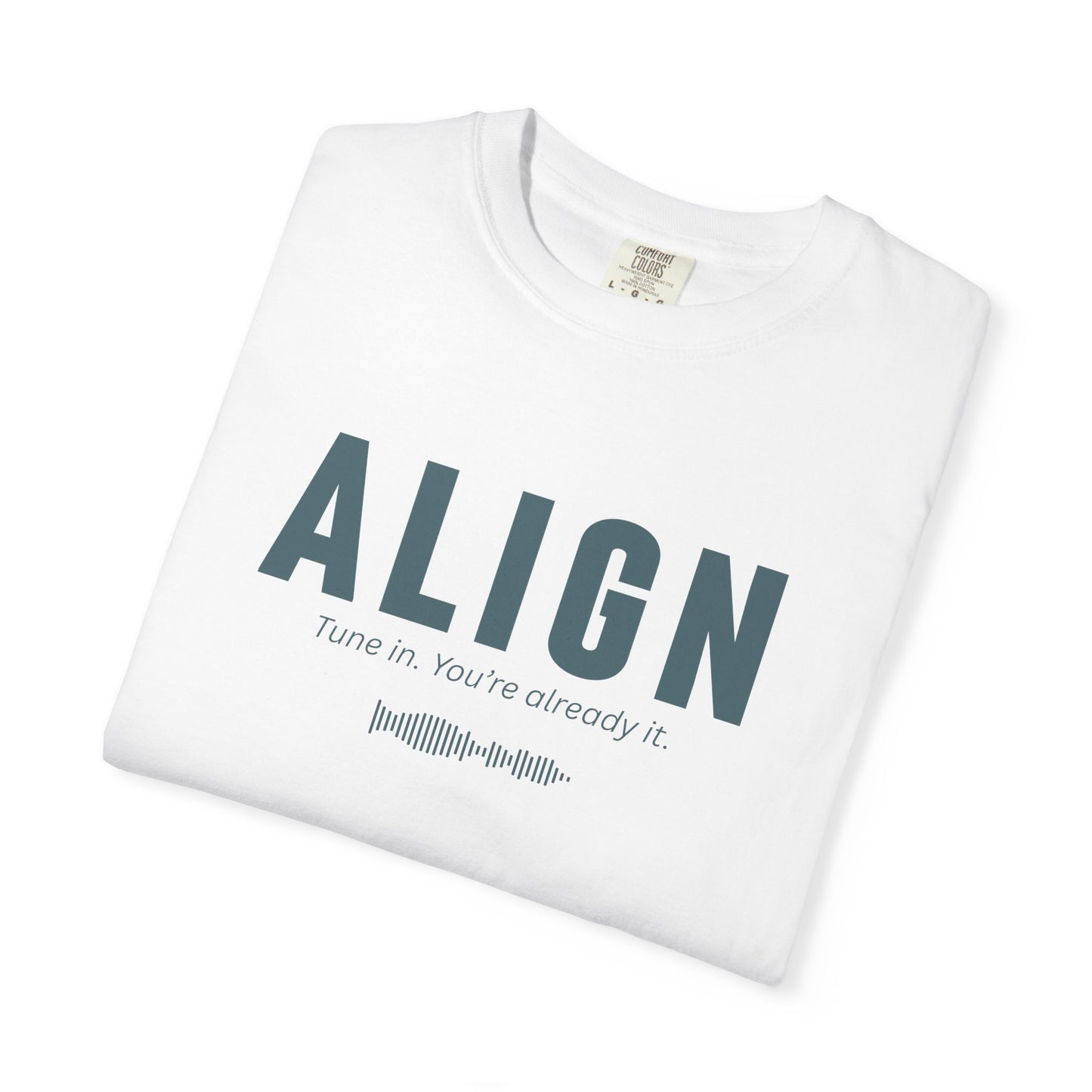 ALIGN - Unisex T-shirt - Tune in. You’re already it.