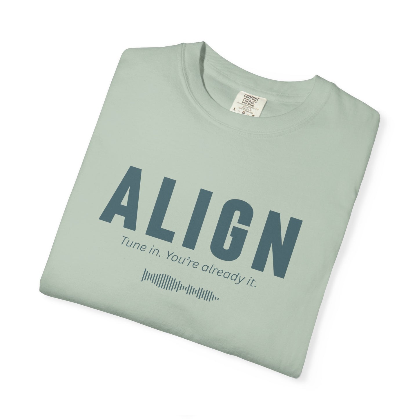 ALIGN - Unisex T-shirt - Tune in. You’re already it.