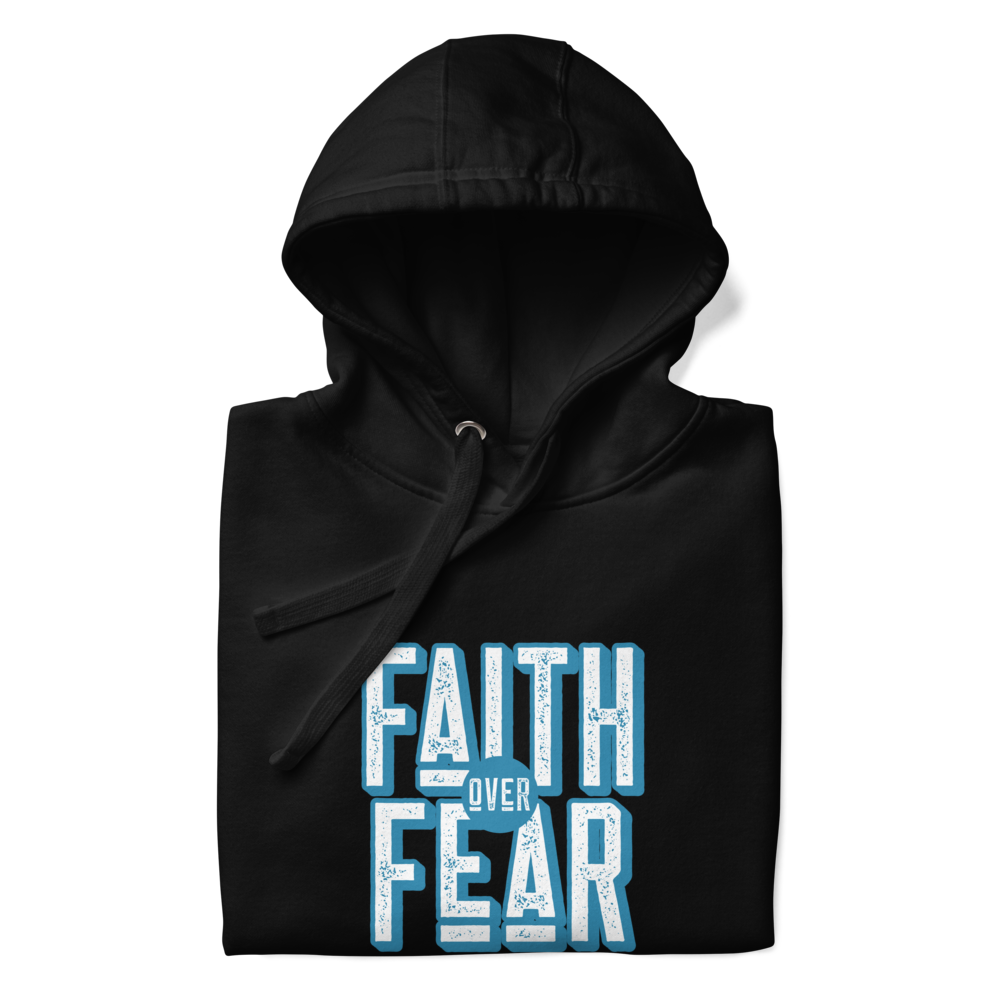 Faith Over Fear - Unisex Hoodie