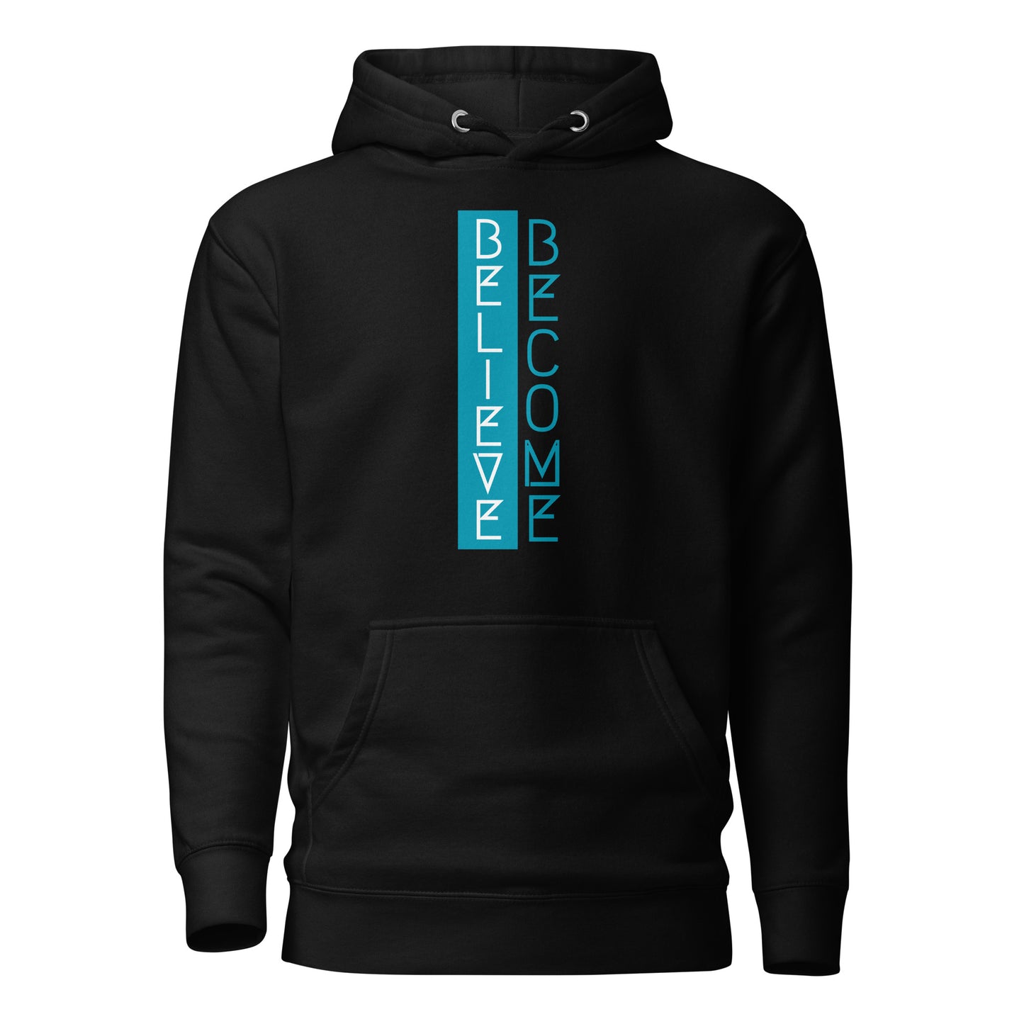 Believe, Become - Unisex Hoodie