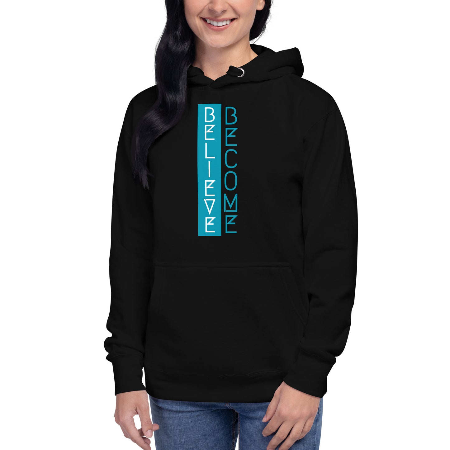 Believe, Become - Unisex Hoodie