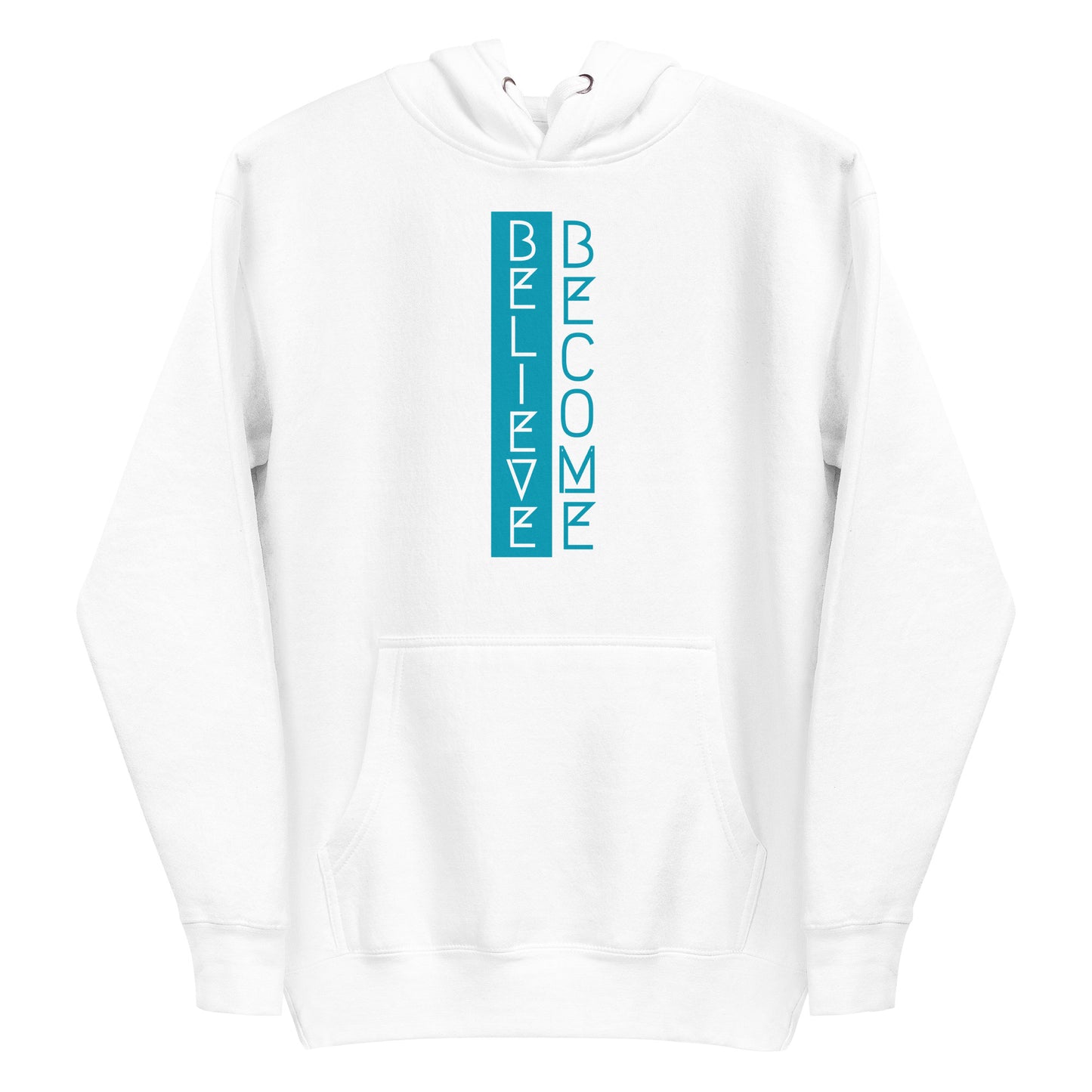 Believe, Become - Unisex Hoodie