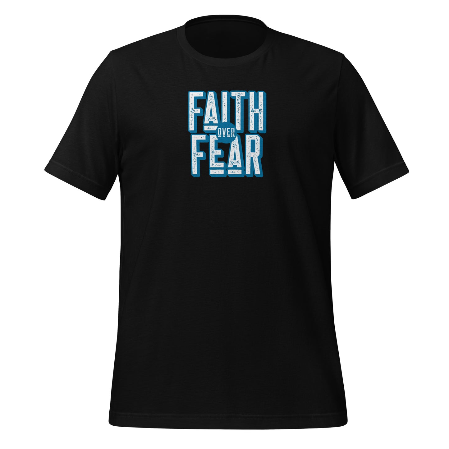 Faith Over Fear - Unisex t-shirt