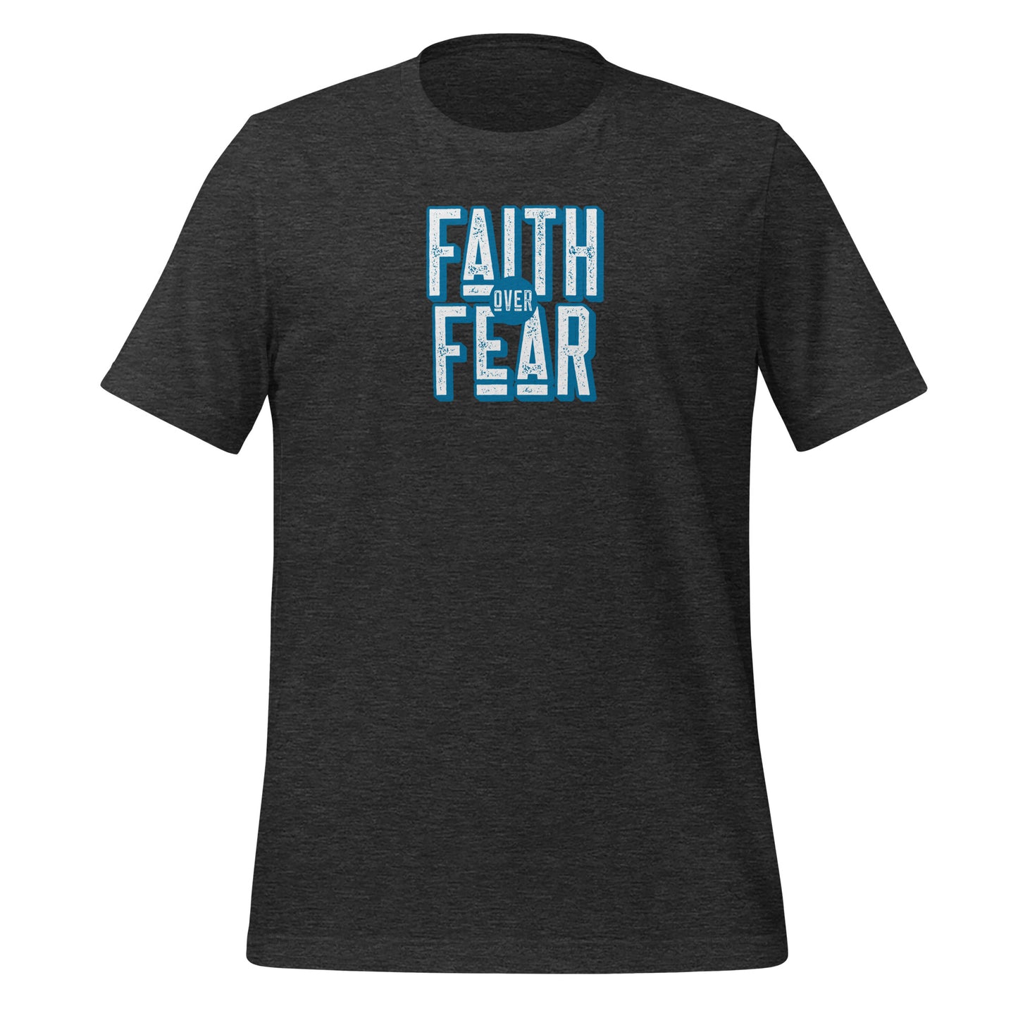 Faith Over Fear - Unisex t-shirt