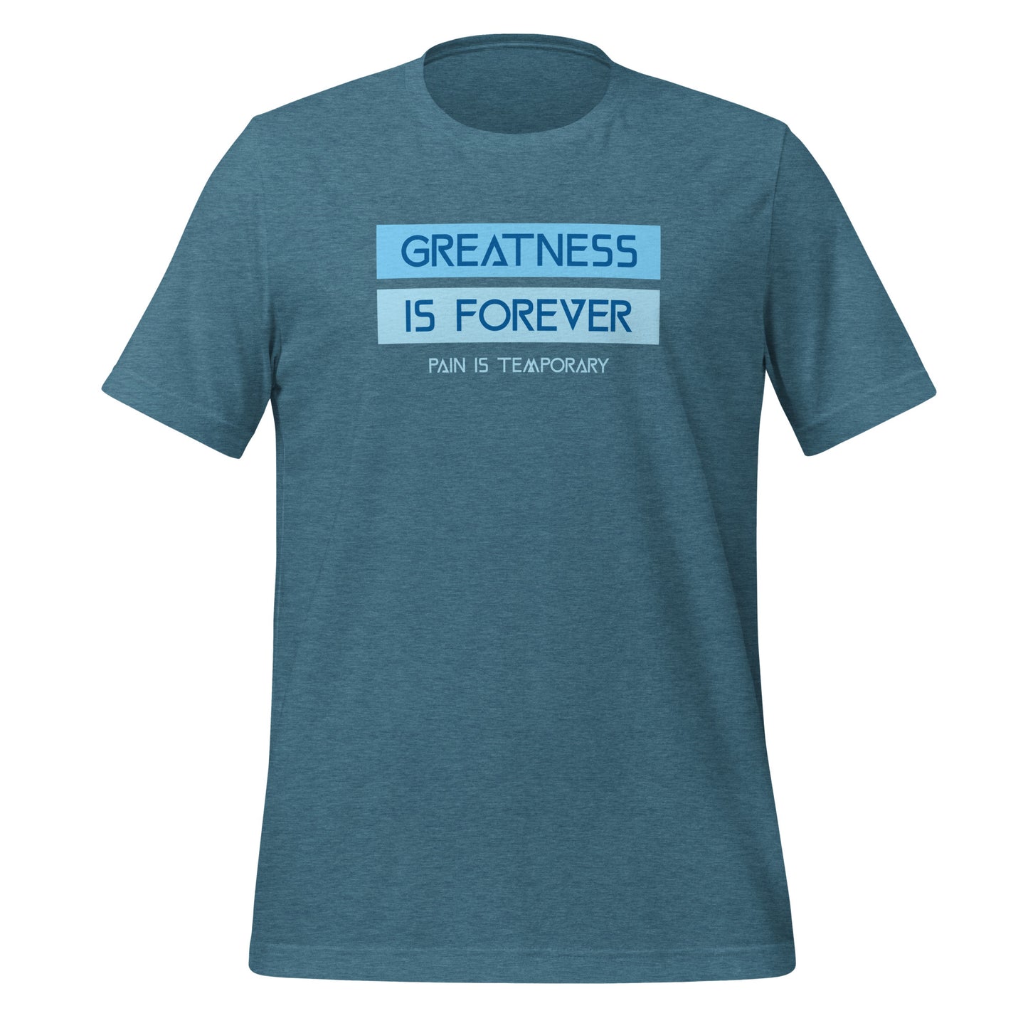 Greatness is Forever - Unisex t-shirt