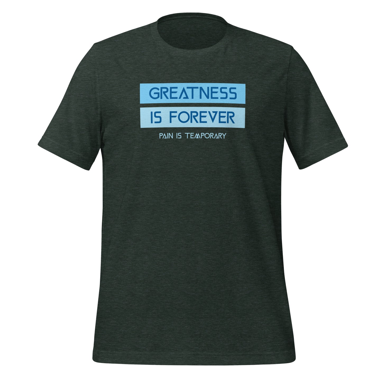 Greatness is Forever - Unisex t-shirt