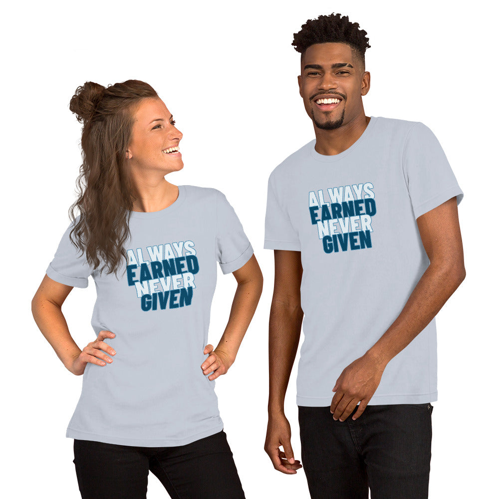Earned, Not Given - Unisex t-shirt