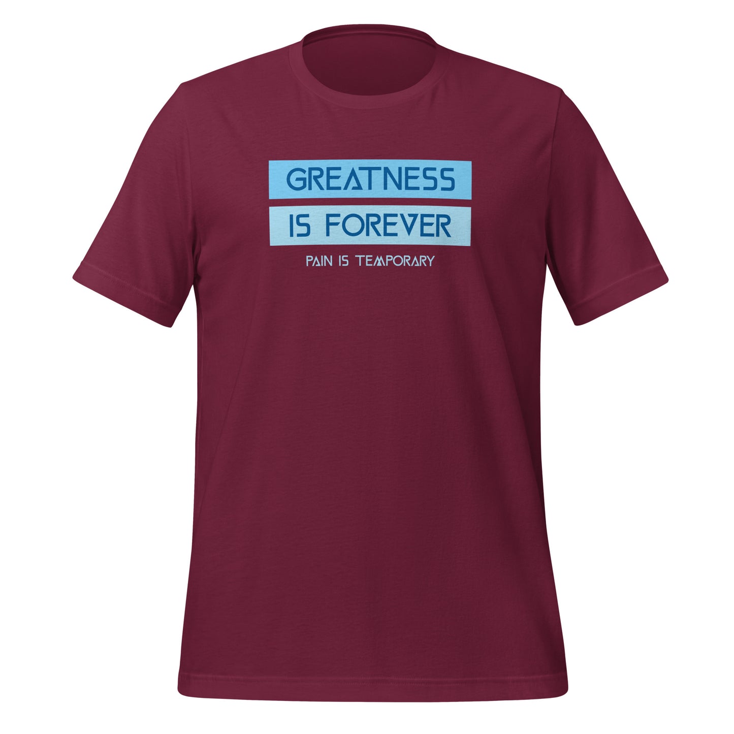 Greatness is Forever - Unisex t-shirt