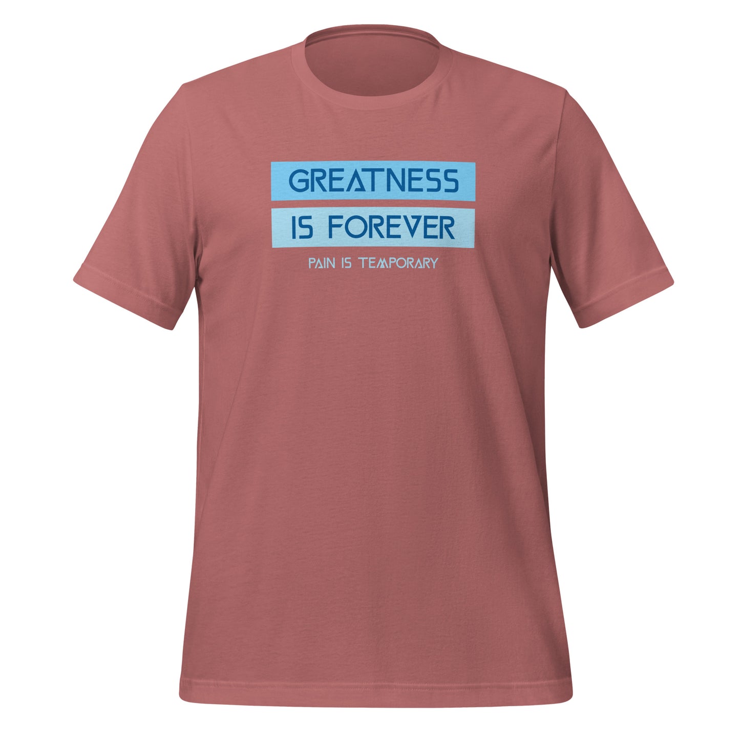 Greatness is Forever - Unisex t-shirt