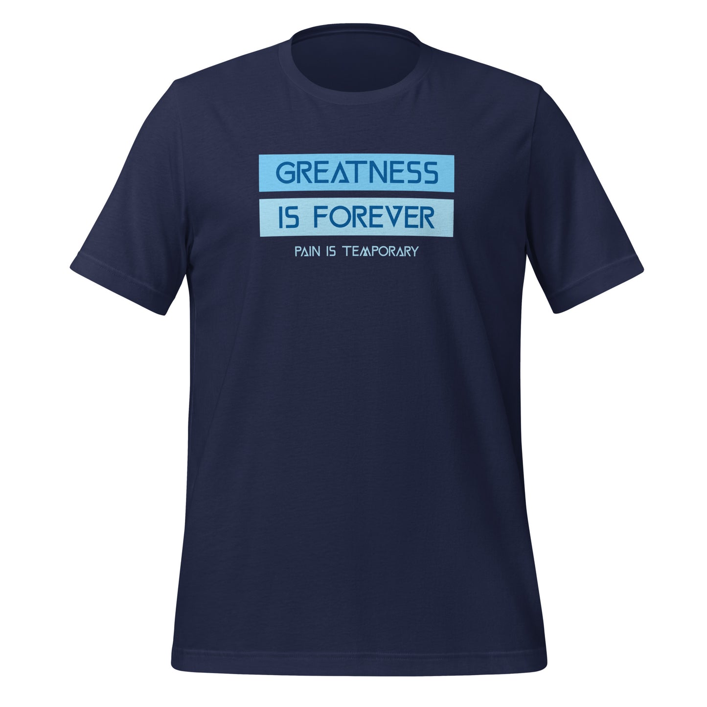 Greatness is Forever - Unisex t-shirt