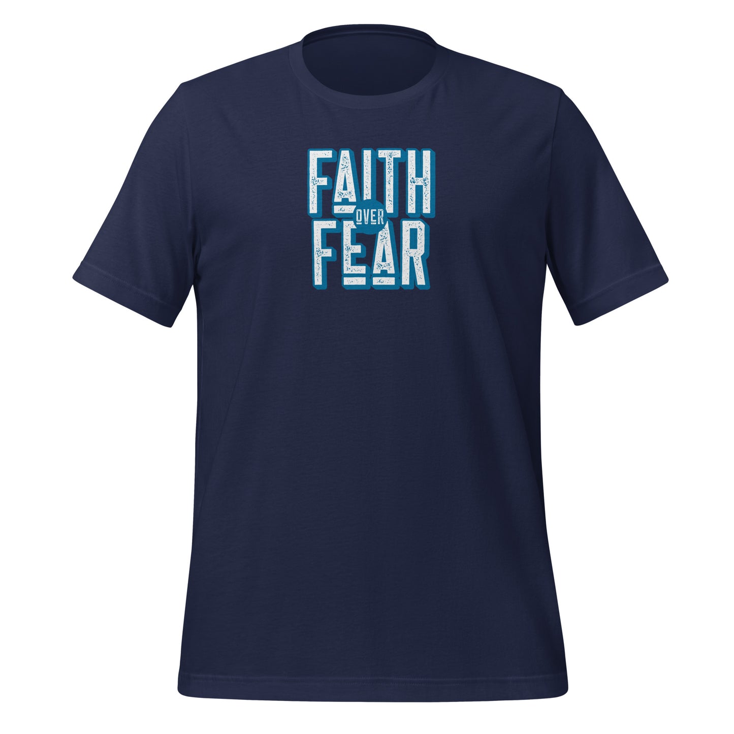 Faith Over Fear - Unisex t-shirt