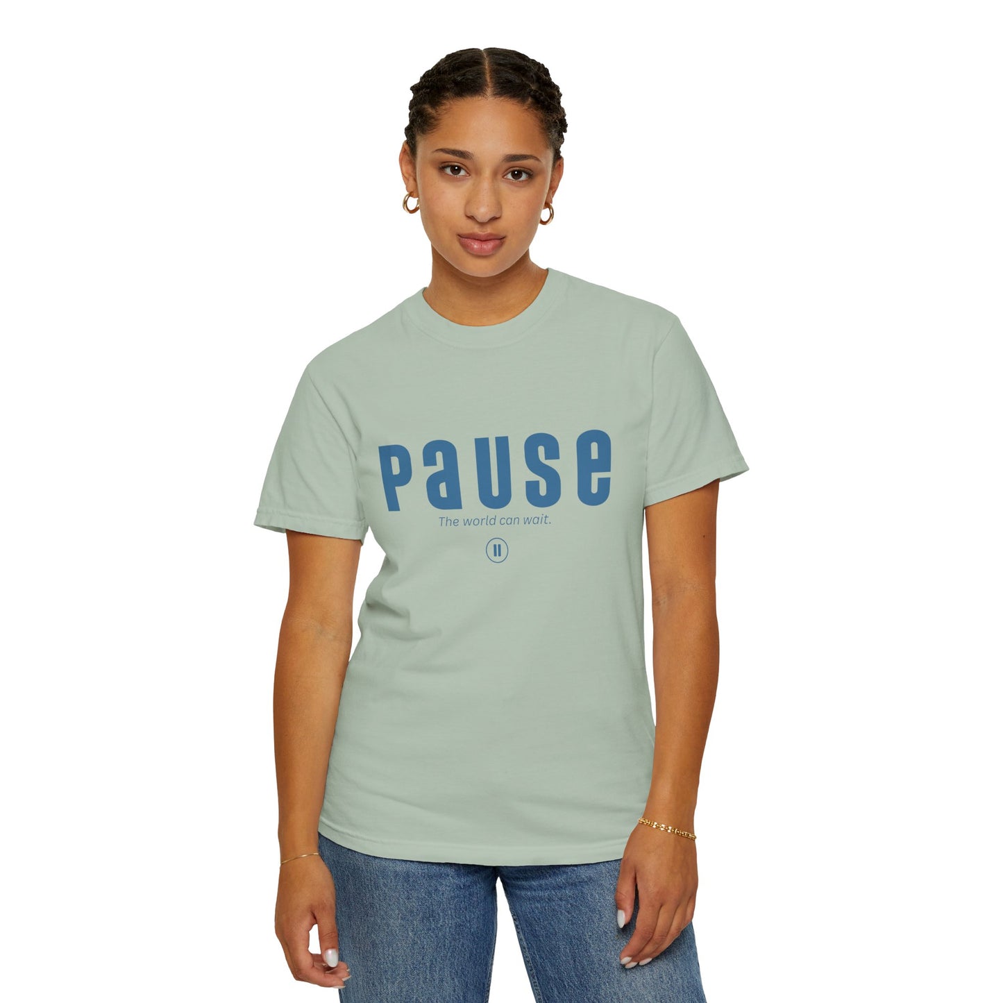 PAUSE - Unisex T-shirt - The world can wait.