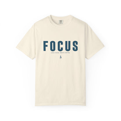 FOCUS- Unisex T-shirt - Less noise. More Clarity.