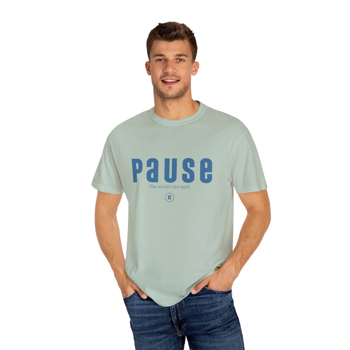 PAUSE - Unisex T-shirt - The world can wait.
