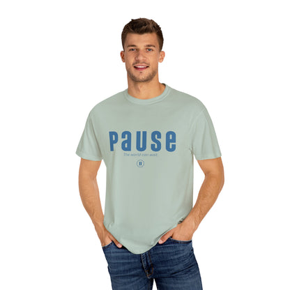PAUSE - Unisex T-shirt - The world can wait.