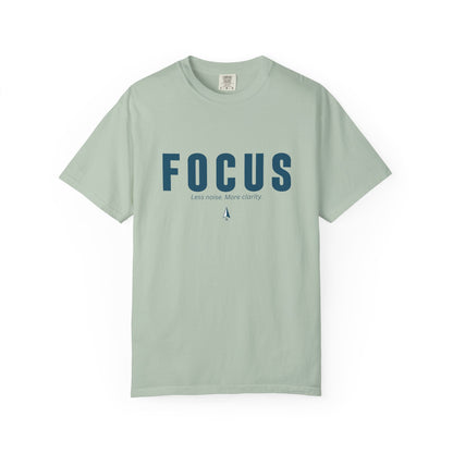 FOCUS- Unisex T-shirt - Less noise. More Clarity.