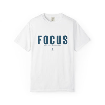 FOCUS- Unisex T-shirt - Less noise. More Clarity.