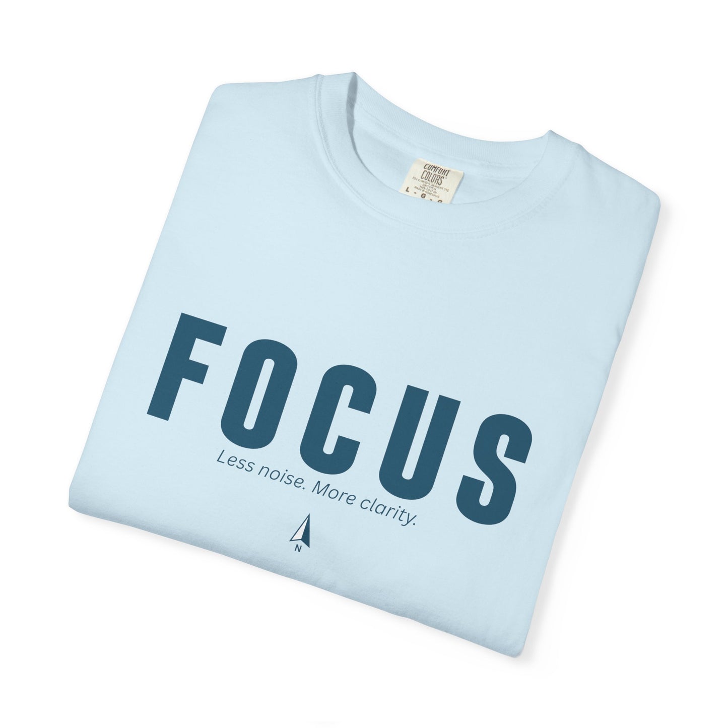 FOCUS- Unisex T-shirt - Less noise. More Clarity.