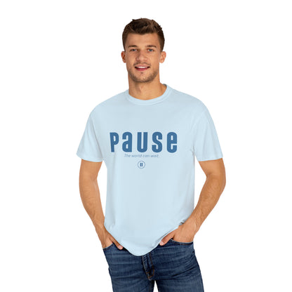 PAUSE - Unisex T-shirt - The world can wait.