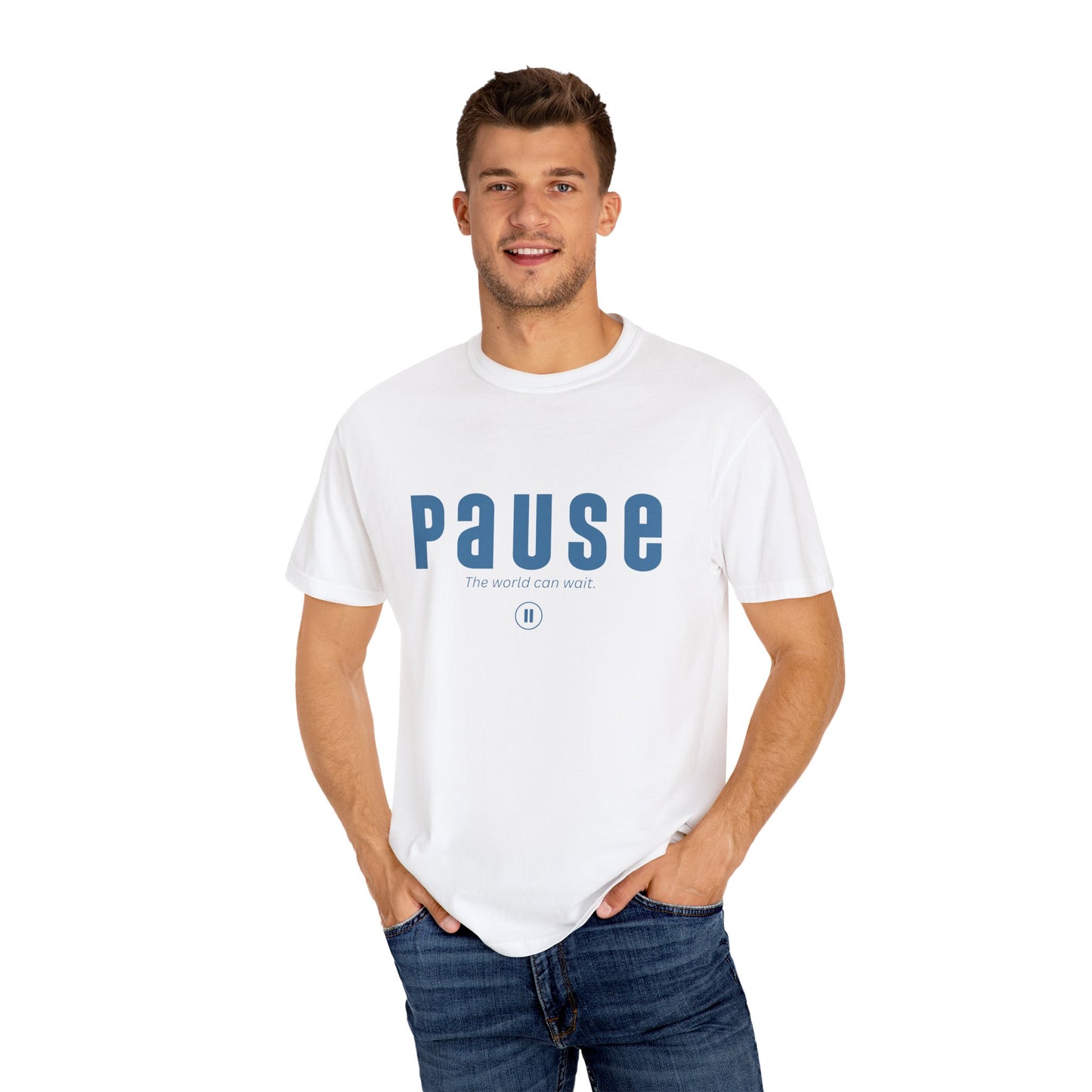 PAUSE - Unisex T-shirt - The world can wait.