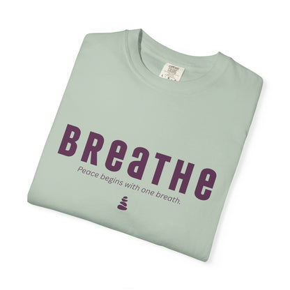 BREATHE- Unisex T-shirt - Peace begins with one breath.