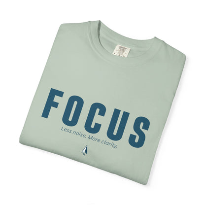 FOCUS- Unisex T-shirt - Less noise. More Clarity.