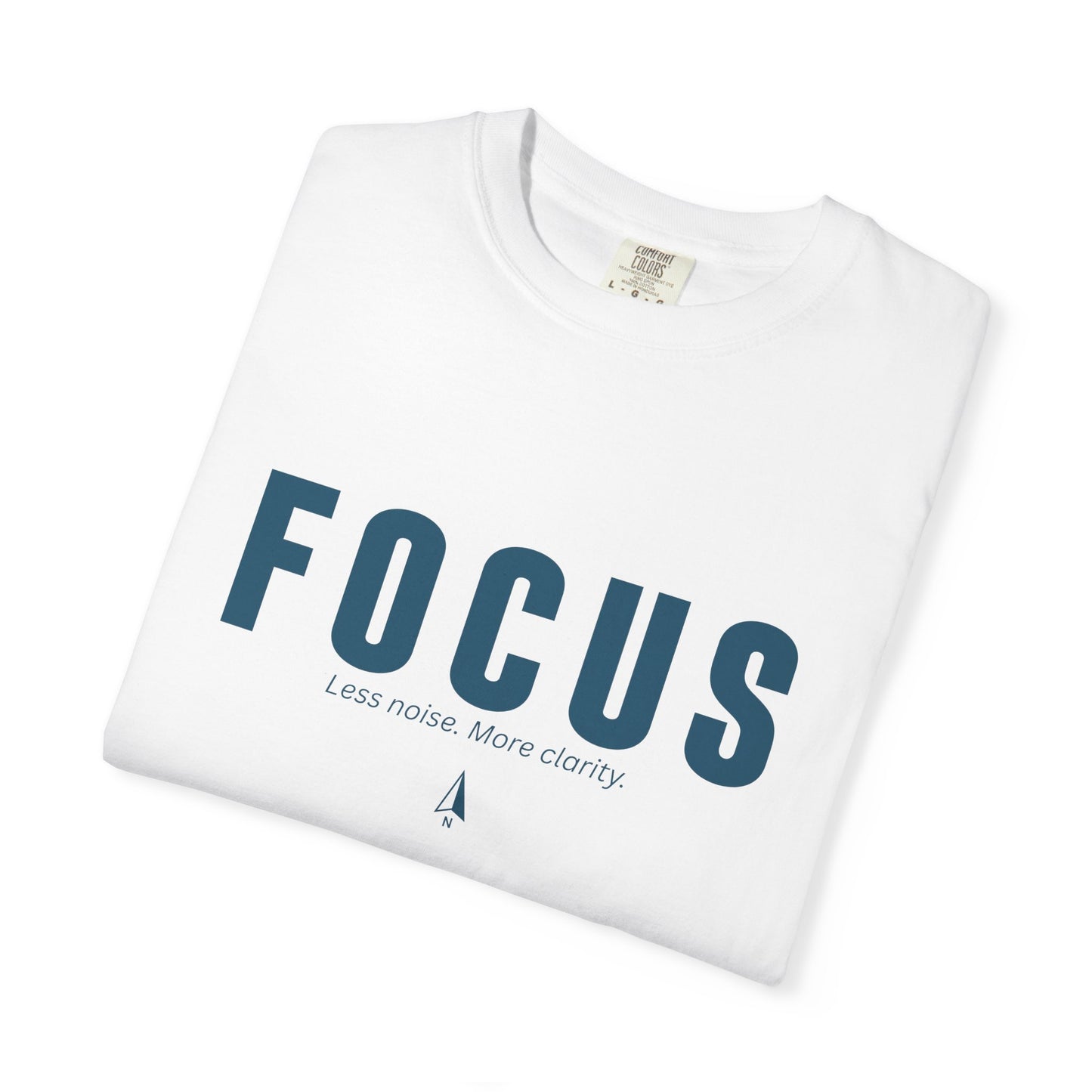 FOCUS- Unisex T-shirt - Less noise. More Clarity.
