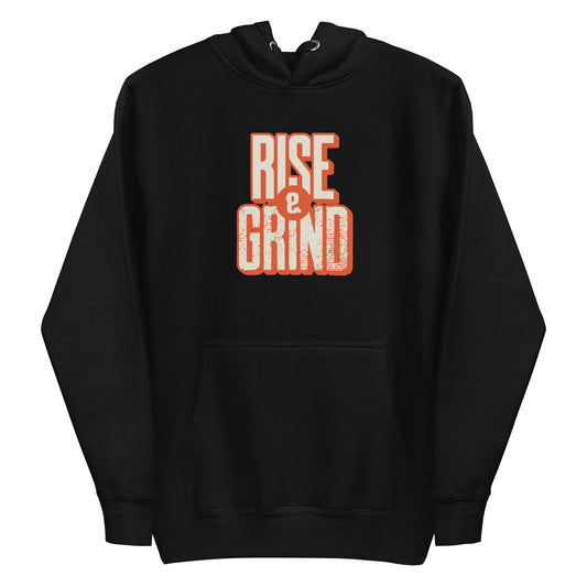Rise & Grind - Unisex Hoodie