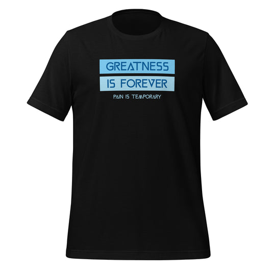 Greatness is Forever - Unisex t-shirt