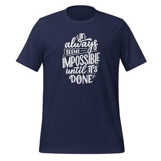 Impossible until done - Unisex t-shirt